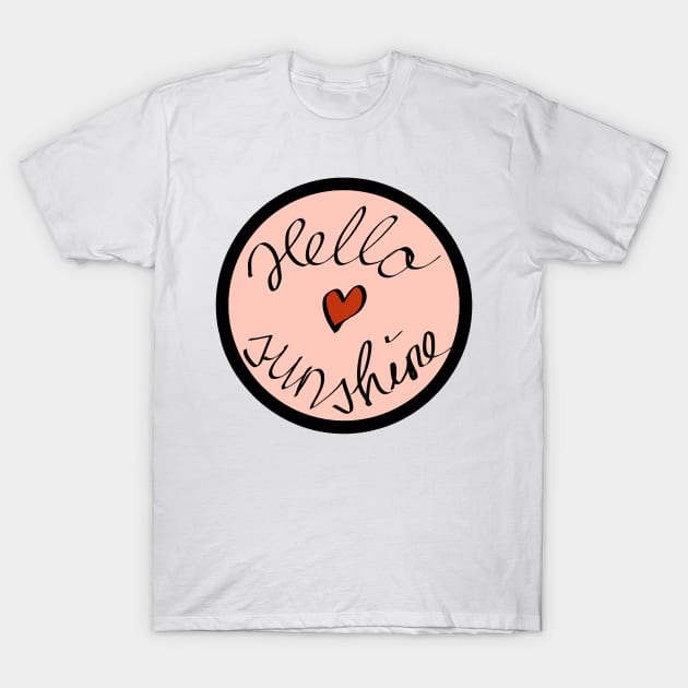 Hello sunshine T-Shirt by Angii